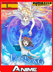 Lost Song (12-12)(2018) HD [1080P] Latino [GoogleDrive-Mega] OriionHD