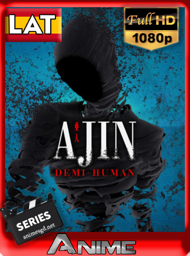 Ajin (2016)[1080P][Latino][Temp.1][GoogleDrive][Mega][Darksider21]
