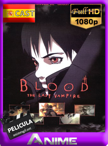 Blood: El último vampiro (2000)[1080p][Castellano][GoogleDrive][Darksider21]