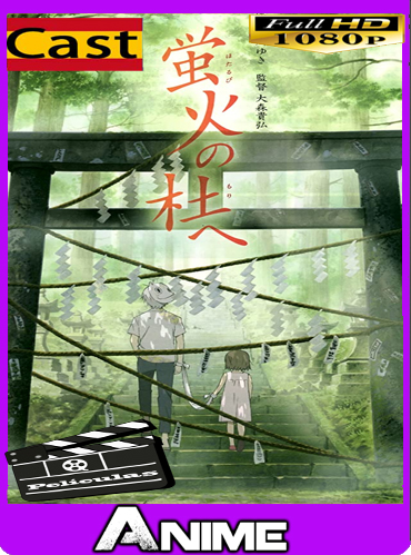 Hotarubi no Mori e (“Hacia el bosque de las luciérnagas”)(2011)HD[1080P]CAST/JAP[GoogleDrive-Mega] by joveromghd