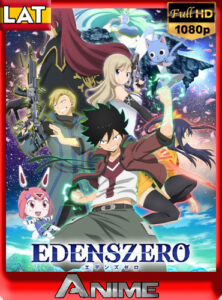 Edens Zero [Emision] – Temporada 1 [12/25] [1080P] [Dual, Sub-Español] [G-DRIVE] By [DAniichelle_Stone].