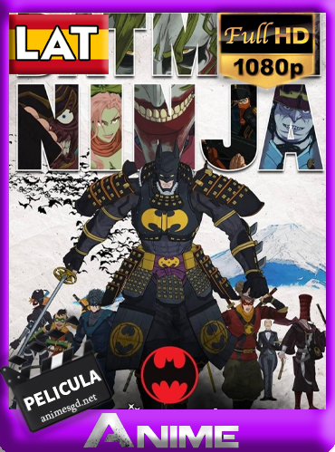 Batman Ninja (2018) (Película) [1080p] [Latino] [GoogleDrive] [Darksider21]